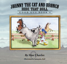 Johnny the Cat and Bronco Ride that Bull | Good Gus Books