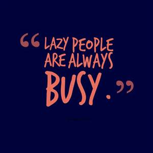 busy lazy
